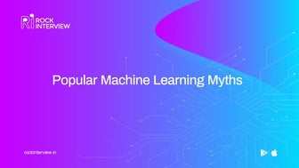 Popular Machine Learning Myths 