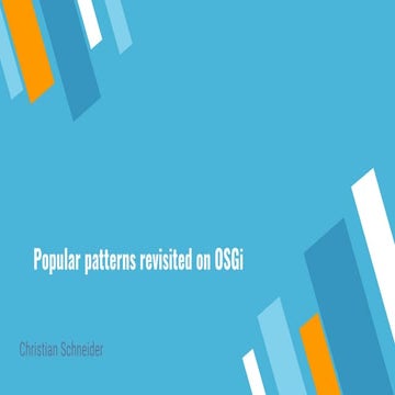 Popular patterns revisited on OSGi - Christian Schneider (Adobe)