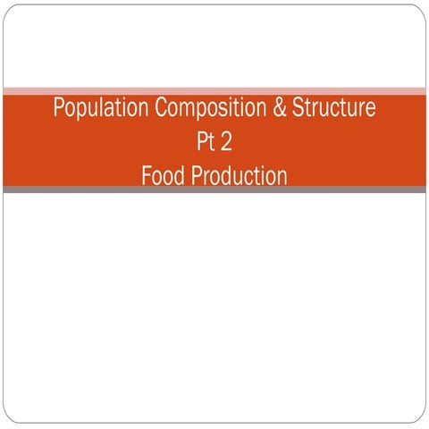 Population Composition & Structure - Food Supply