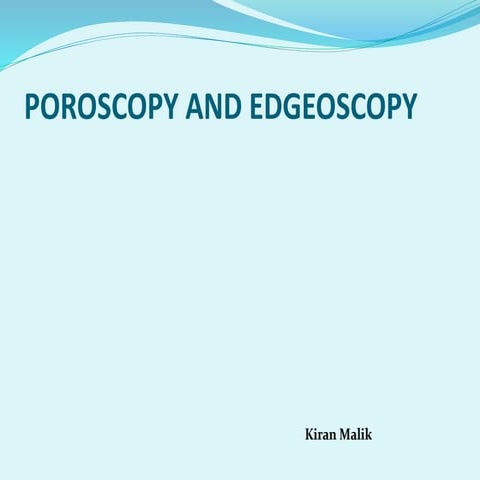 Poroscopy and edgeoscopy