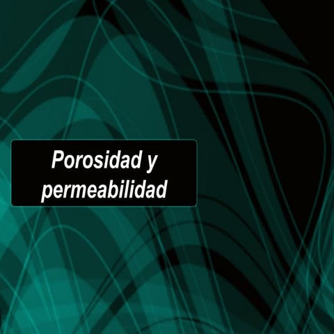 Porosidad y permeabilidad