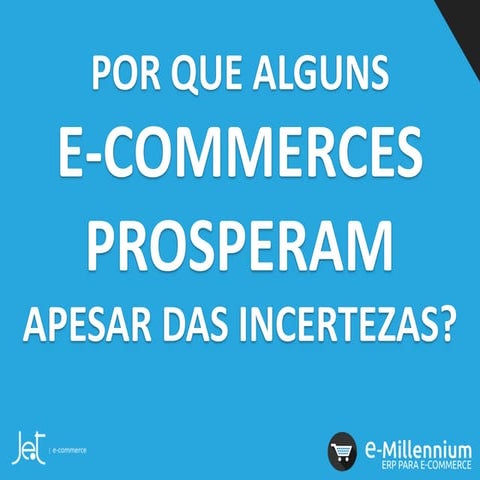 Por que alguns e-commerces prosperam apesar das incertezas