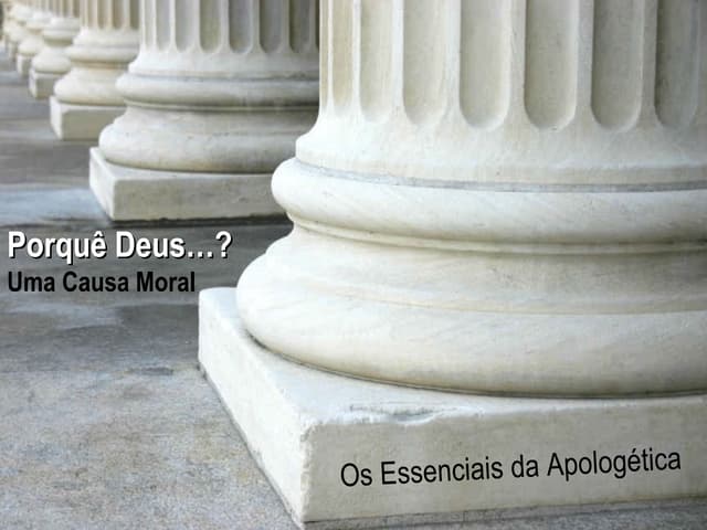 Porque Deus? Uma Causa Moral