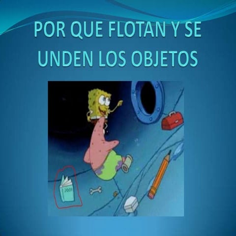 Por que flotan y se unden los objetos