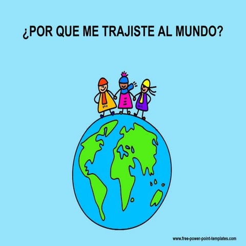 ¿POR QUE ME TRAJISTE AL MUNDO?
