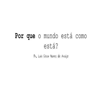 Estudo Bíblico - Por que o mundo está como está?