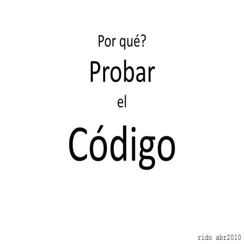 Porque probar #esvs2010