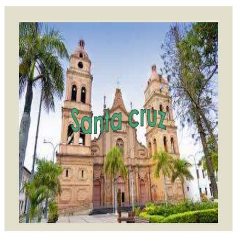 Porque santa cruz de la sierra | PPTX