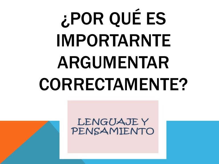 Por qué es importarnte argumentar correctamente