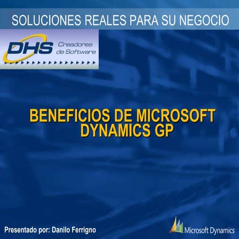 Por qué Microsoft Dynamics GP  - Beneficios para los Clientes de DHS