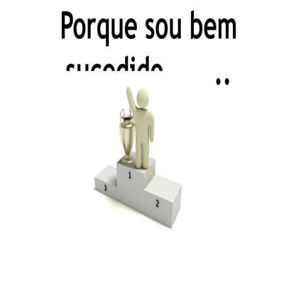 Por ser bem sucedido