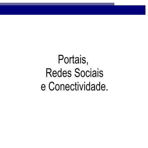 Portais Redes Conectividade