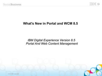 What's new in Portal and WCM 8.5