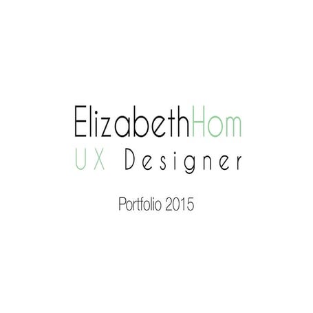 Elizabeth Hom's UX Portfolio