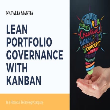 LKCE19 - Natalia de Souza Manha - Lean Portfolio Governance with Kanban in a ...