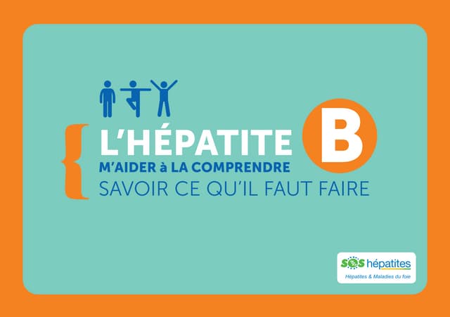 L’HÉPATITE B, M’AIDER À LA COMPRENDRE, SAVOIR CE QU’IL FAUT FAIRE