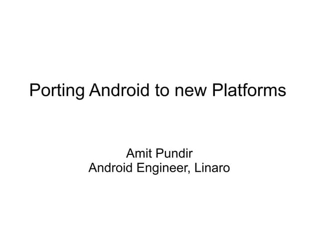 Q4.11: Porting Android to new Platforms
