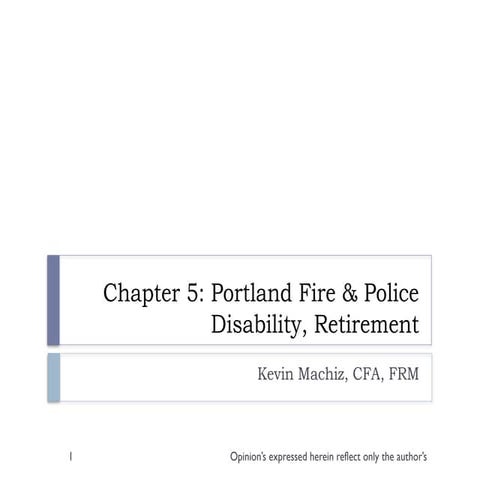 Portland Fire & Police Disability & Retirement Comment 2 05032022.pptx