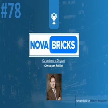 #PortraitDeStartuper #78 - NovaBricks - Christophe Batilliot | PPTX