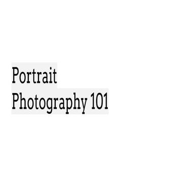 Portrait Photography 101 - A Workshop