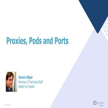 Ports, pods and proxies