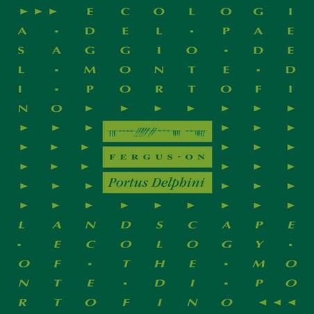 Portus Delphini: l'ecologia del paesaggio del Monte di Portofino