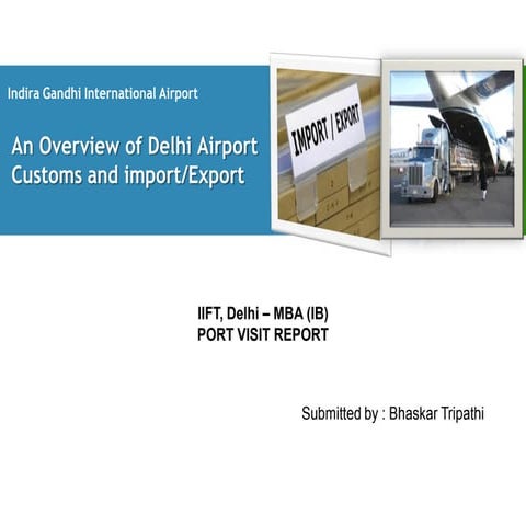 IGI Airport report - An Overview of Delhi Airport (IGI) Customs and import/Ex...