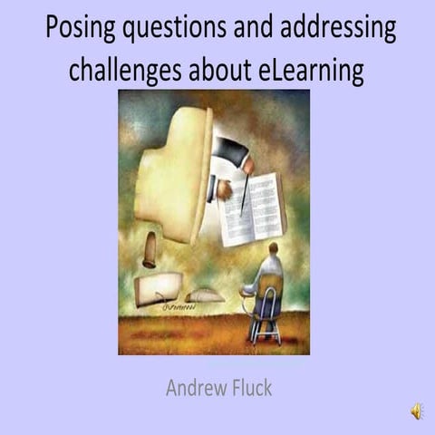 Posing questions and addressing challenges about e learning