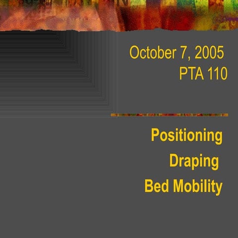 Positioning And Draping And Bed Mobility Power Point