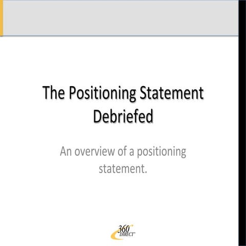 Positioning Statement Debriefed: 
