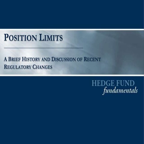 Position Limits: A Brief Hstory and Discussion of Recent Regulatory Changes