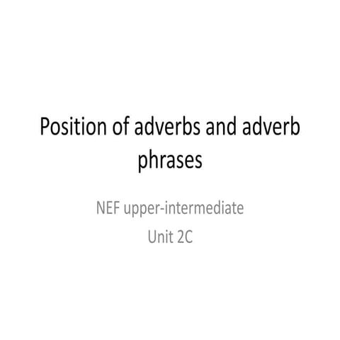 Position of adverbs and adverb phrases
