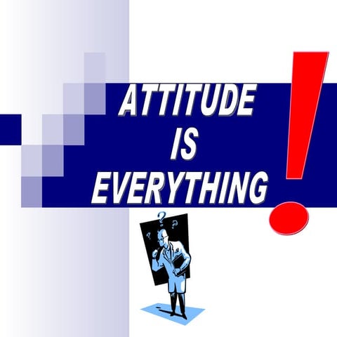 Positive attitude is everything
