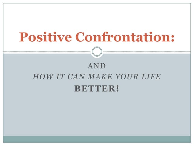 Positive confrontation