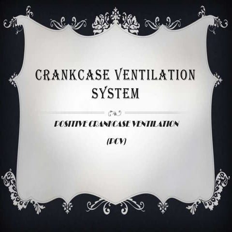 Positive crankcase ventilation