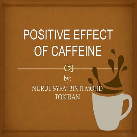 Positive effect of caffeine