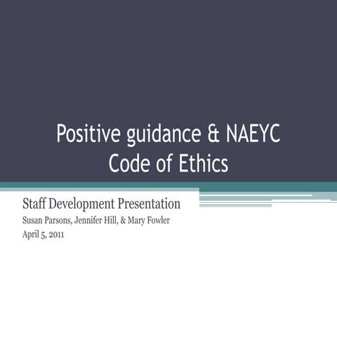 Positive Guidance & NAEYC Code of Ethics Presentation