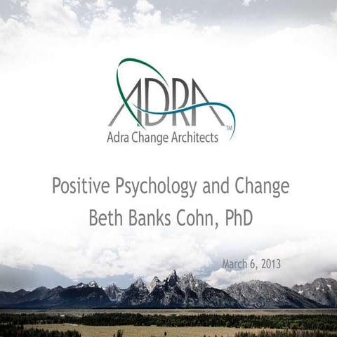 Positive Psychology and Change: Implications for Change Management
