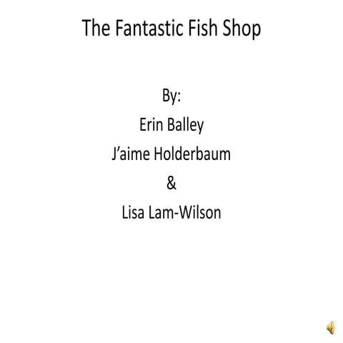 Behaviorism:  Fantastic Fish Shop