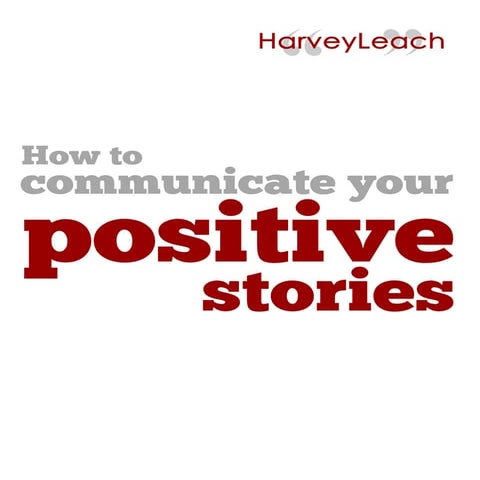 Communicating Positive Stories