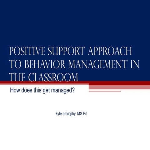 Positive Support Approach To Behavior Management In The Classroom