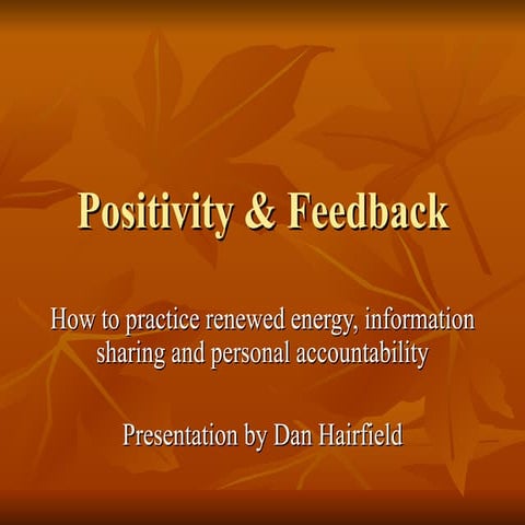 Positivity & Feedback