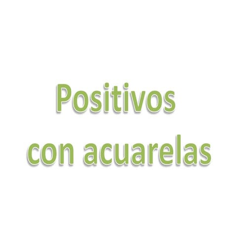 Positivos con acuarela