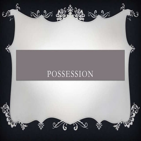 Possession