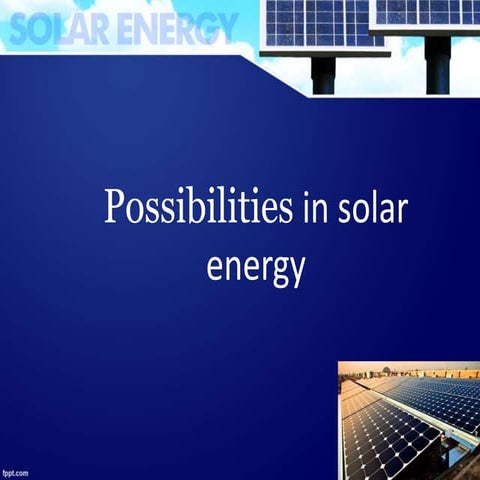 Possibilities of solar energy