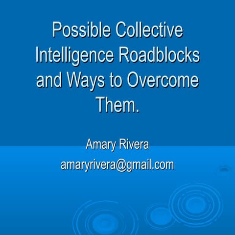 Possible collective intelligence roadblocks and ways to overcome