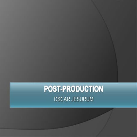 Post-Production by Oscar Jesurum