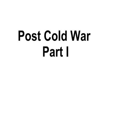 Post Cold War I