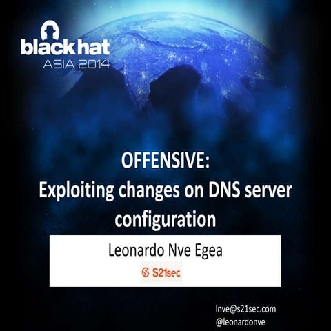 OFFENSIVE: Exploiting DNS servers changes BlackHat Asia 2014