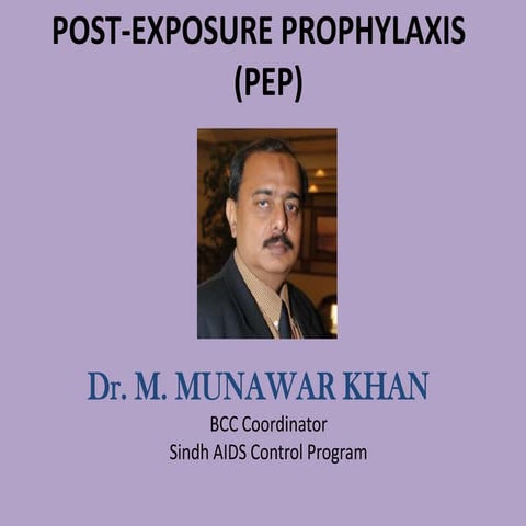 Post exposure prophylaxis  (pep) -by Dr Munawar Khan SACP